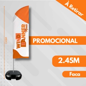WIND PROMOCIONAL FACA TECIDO TECNOSPORT 100% SINTÉTICO 2.50M X 0.65M DUPLA-FACE | IMPRESSÃO ULTRA-HD EPSON ESTRUTURA DE ALUMÍNIO INTEIRIÇA COSTURA OVERLOQUE EXTERNO 
